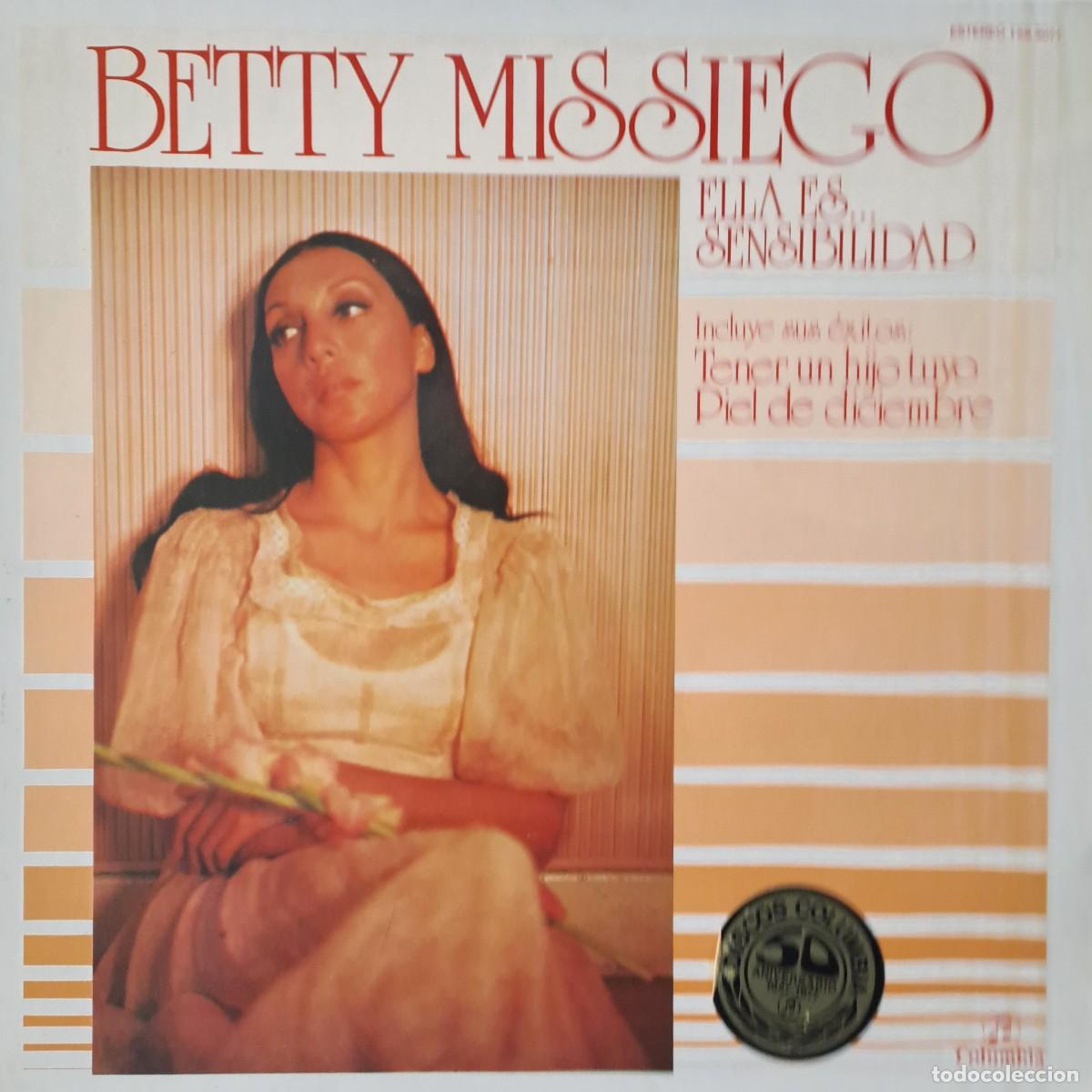 Discos de vinilo: LPs BETTY MISSIEGO, ELLA ES SENSIBILIDAD. TENER UN HIJO TUYO, PIEL DE DICIEMBRE..... LP-SESP-527