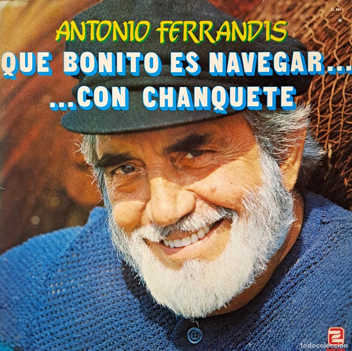 Discos de vinilo: LPs ANTONIO FERRANDIS, QUE BONITO ES NAVEGAR CON CHANQUETE..... LP-SESP-547