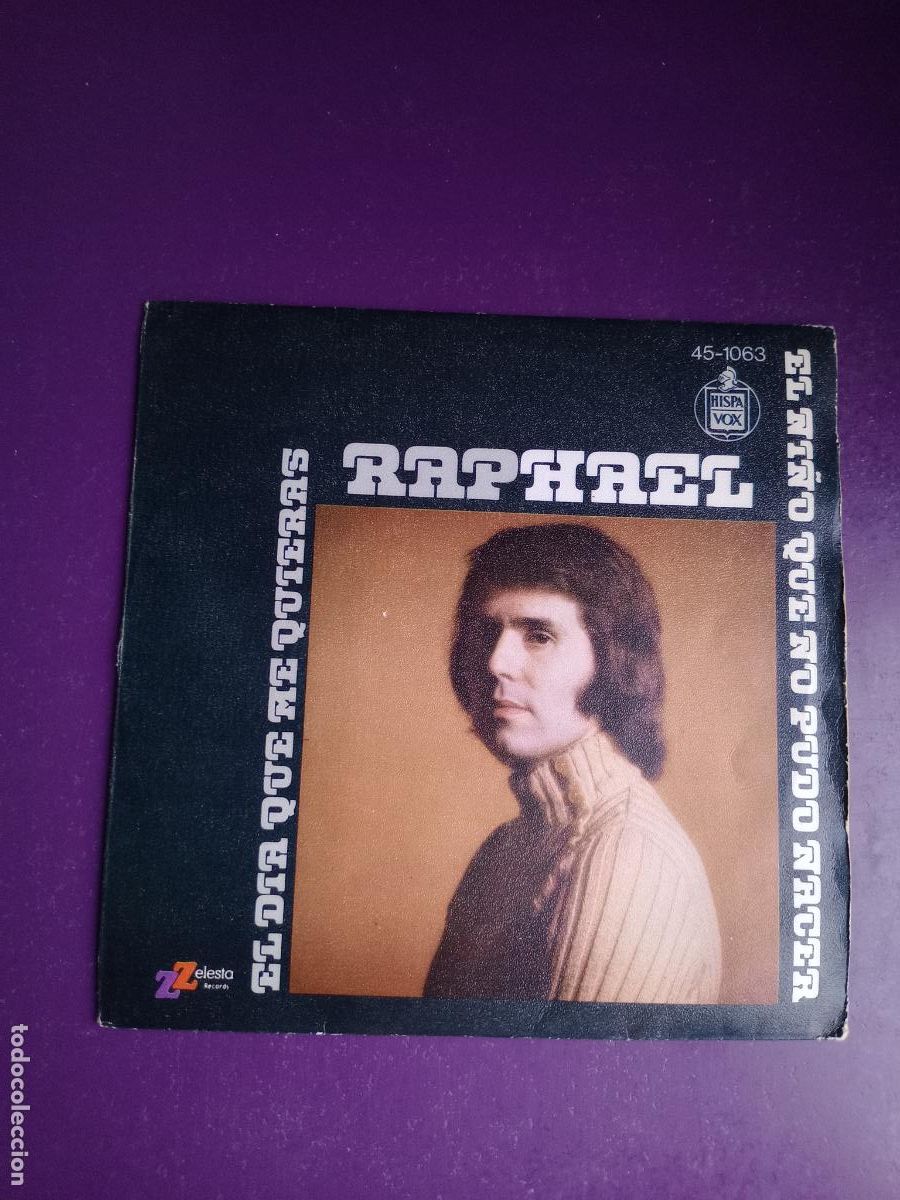 Discos de vinilo: Raphael &ndash; El D&iacute;a Que Me Quieras / El Ni&ntilde;o Que No Pudo Nacer - Sg HISPAVOX 1974 - MUY POCO USO