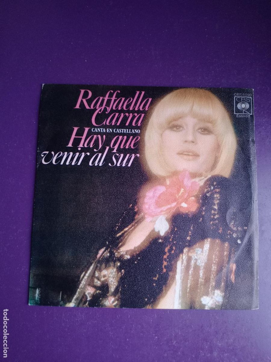 Discos de vinilo: Raffaella Carra &ndash; Hay Que Venir Al Sur (EN CASTELLANO) - Sg CBS 1978 - ITALIA DISCO POP 70'S