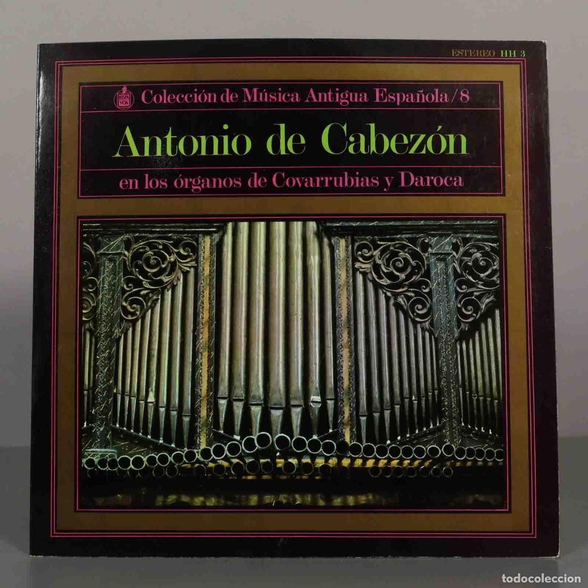 Discos de vinilo: LP. Antonio de Cabez&oacute;n - En los &oacute;rganos de Covarrubias y Daroca - P. Paulino Ortiz - Hispavox