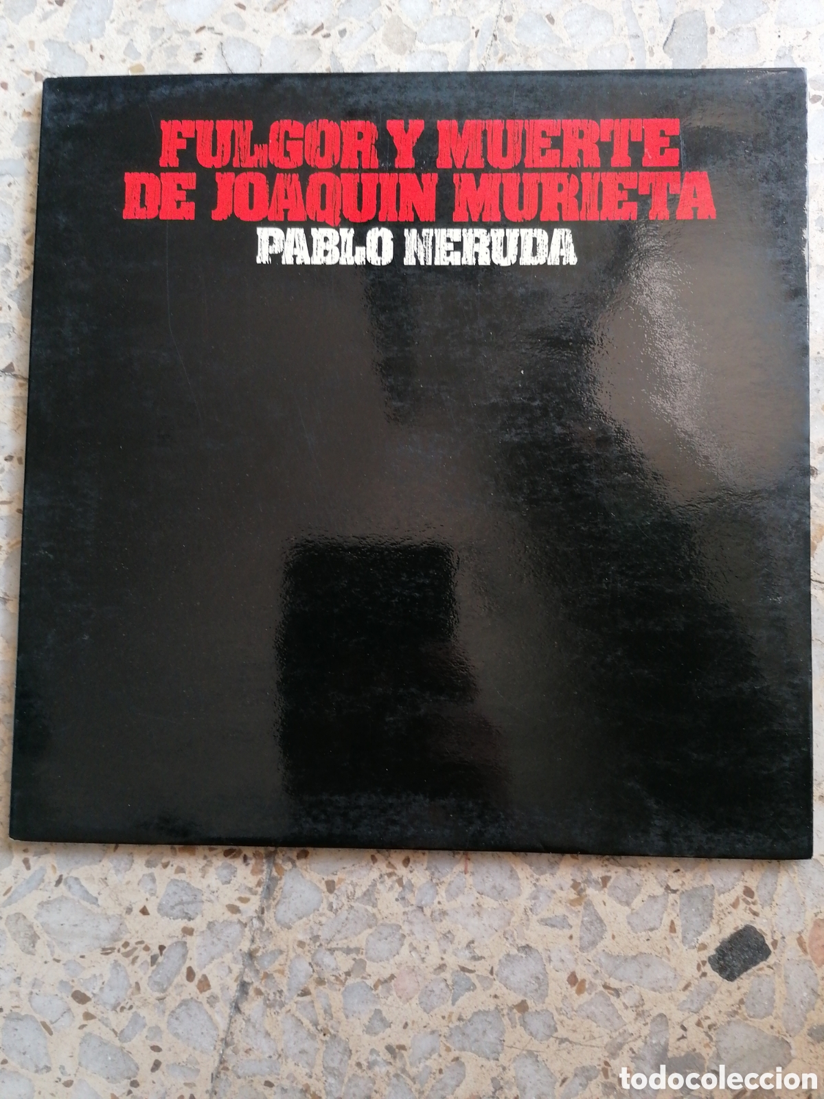 Discos de vinilo: LP FULGOR Y MUERTEDE JOAQUIN MURIETA PABLO NERUDA 1974 PORTADA ABIERTA
