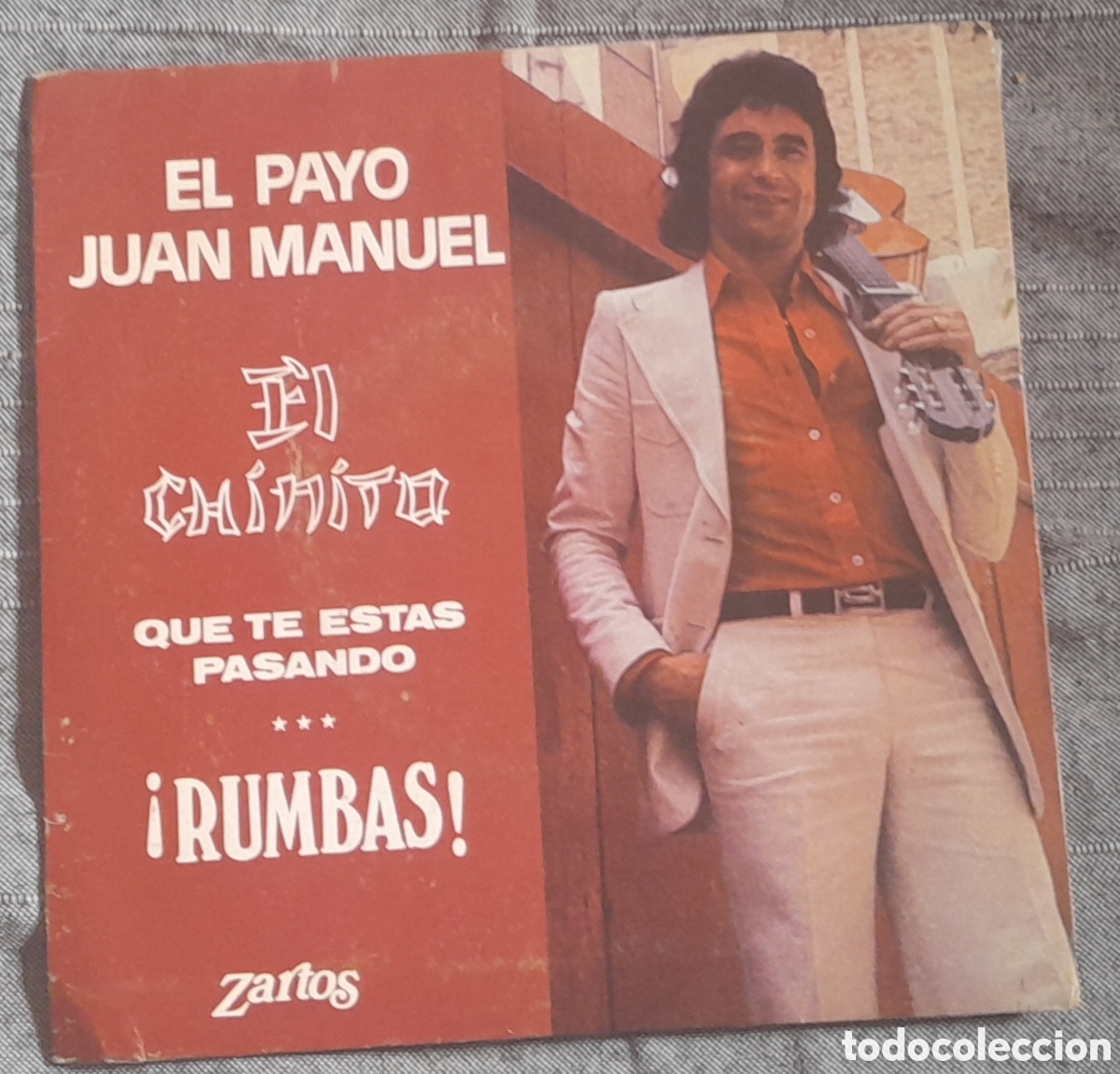 Discos de vinilo: EL PAYO JUAN MANUEL - EL CHINITO + QUE TE ESTAS PASANDO - ZARTOS 1975