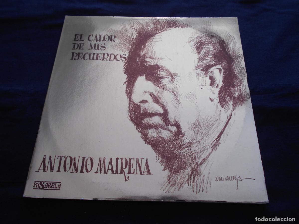 Discos de vinilo: LP ANTONIO MAIRENA // EL CALOR DE MIS RECUERDOS // LEER DESCRIPCION
