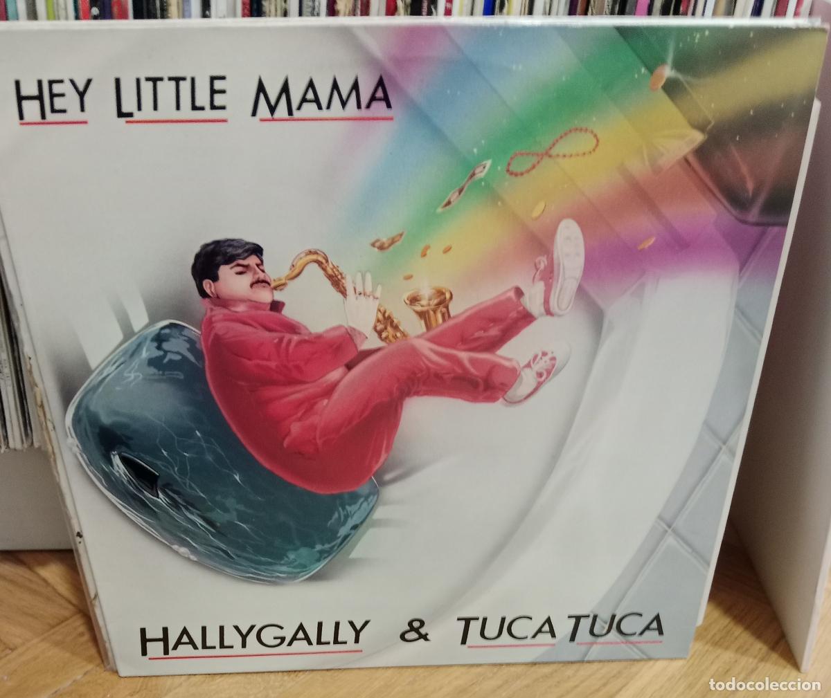 Discos de vinilo: Hallygally & Tuca Tuca - Hey Little Mama (12&rdquo; Maxi)