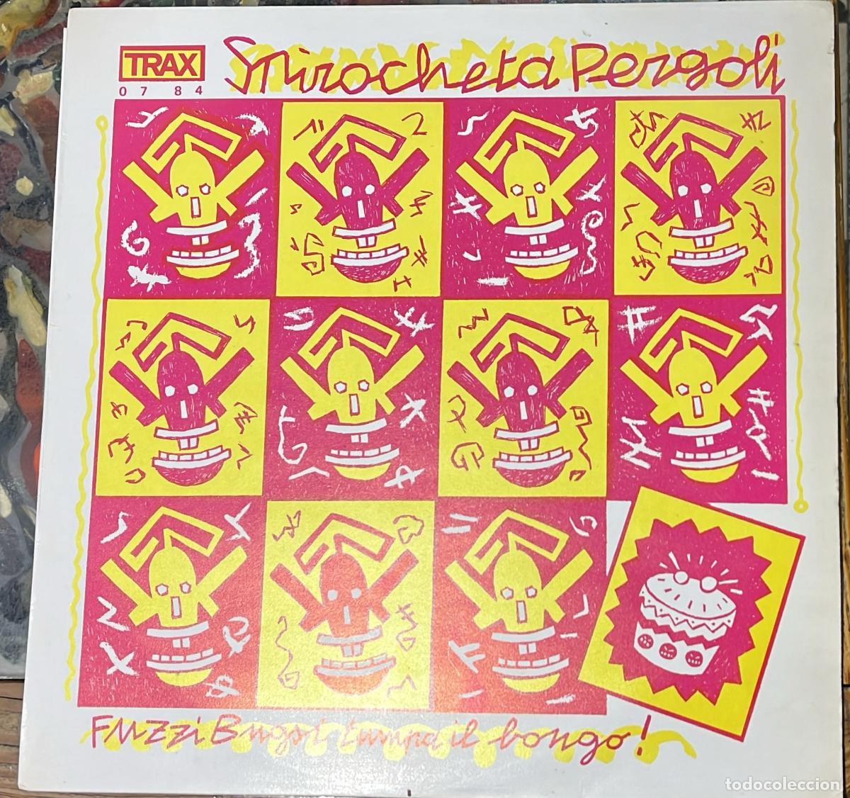 Discos de vinilo: Snirocheta Pergoli: Fuzzi Bugsi Tumpa Il Bongo! - Maxi-Single 12 45 r.p.m. TRAX 1984. Electr&oacute;nica.