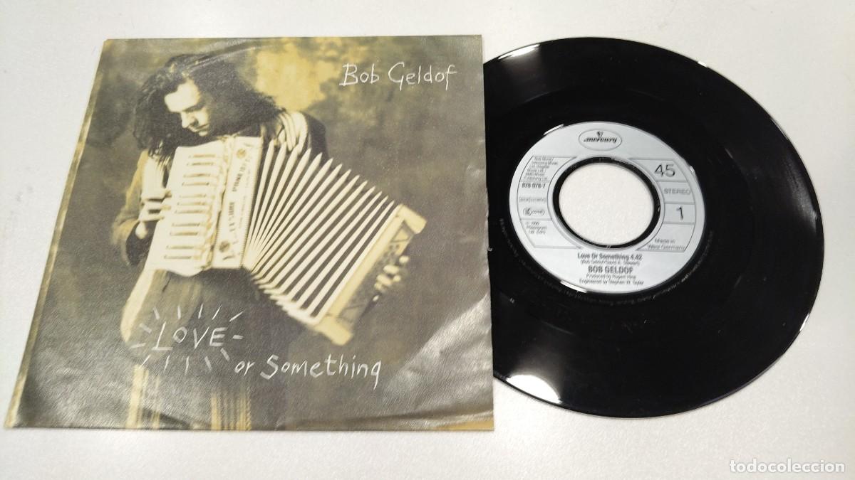 Discos de vinilo: SCO110-BOB GELDOF LOVE OR SOMETHING -7&rdquo;