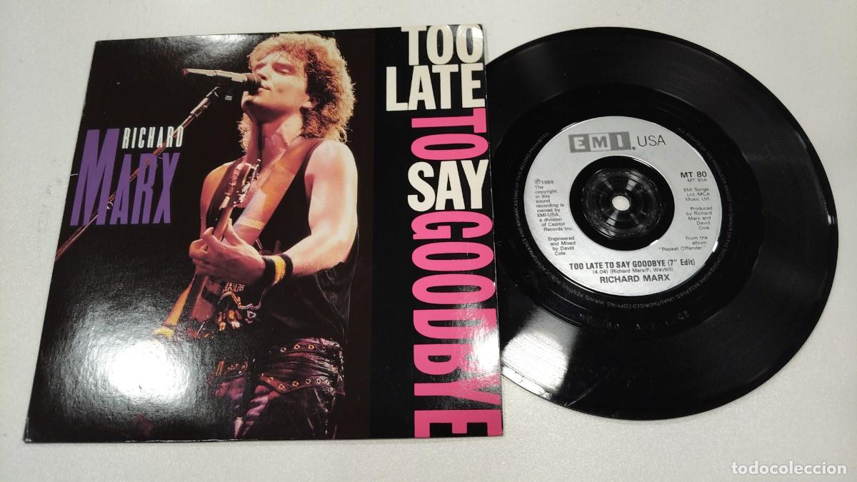 Discos de vinilo: SCO110-RICHARD MARX TOO LATE TO SAY GOODBYE -7&rdquo;