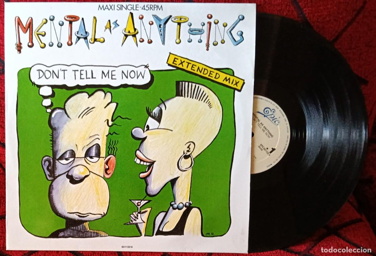Discos de vinilo: MENTAL AS ANYTHING ** Don't Tell Me Now ** MAXI SINGLE VINILO 1987