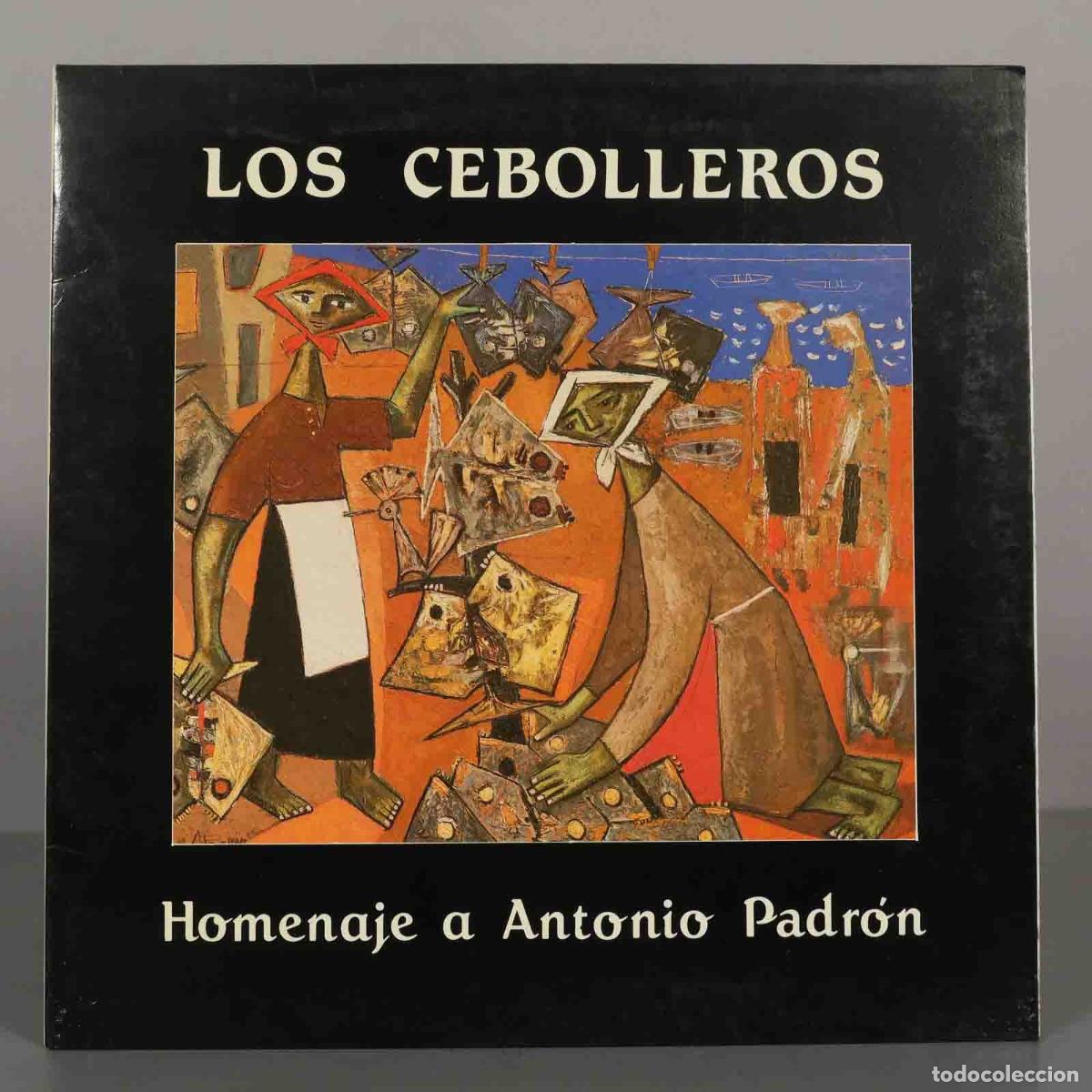 Discos de vinilo: LP. Los Cebolleros - Homenaje a Antonio Padr&oacute;n