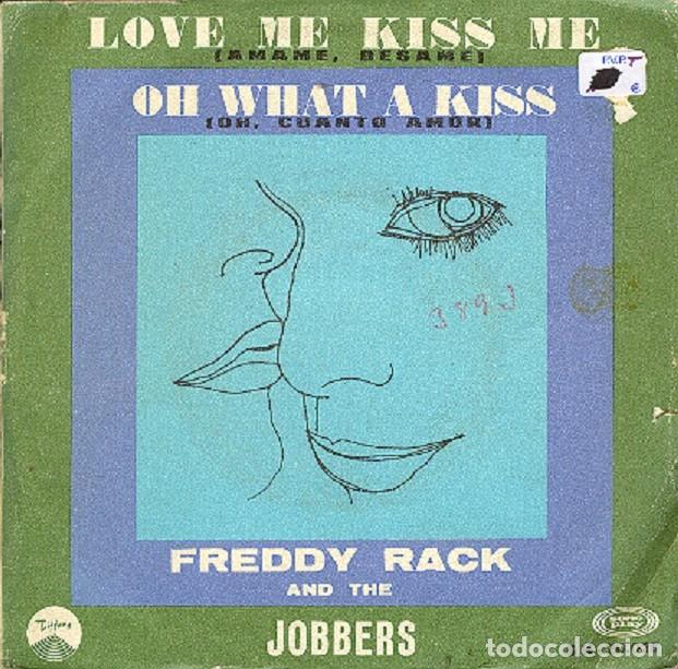 Discos de vinilo: Freddy Rack & The Jobbers &ndash; Love me Kiss me; Oh what a Kiss &ndash; SONOPLAY 20.025 &ndash; 1967