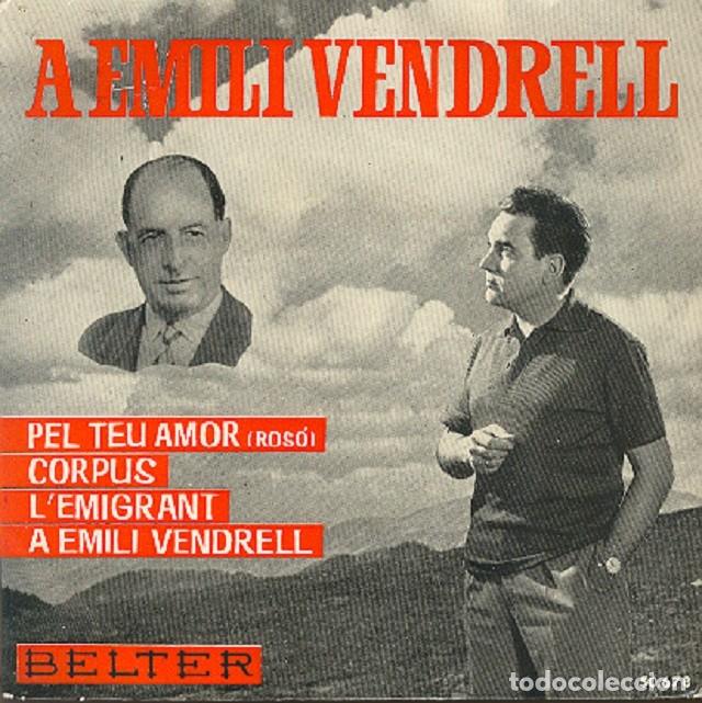 Discos de vinilo: Emili Vendrell &ndash; Pel teu amor; Corpus; L&rsquo;emigrant + 1 &ndash; BELTER 50.678 &ndash; 1963