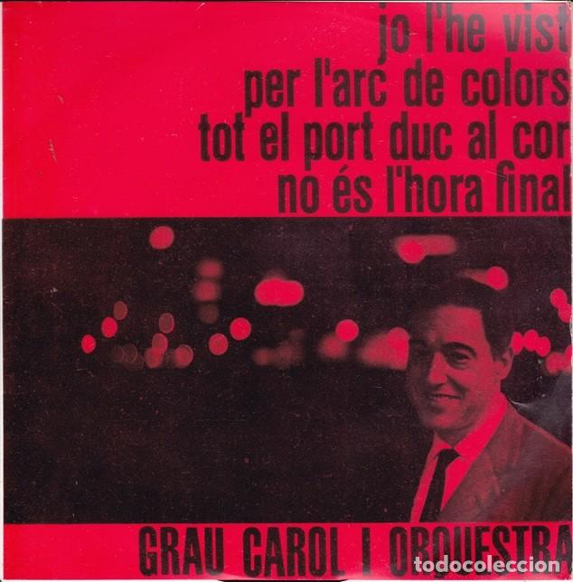 Discos de vinilo: Grau Carol &ndash; Jo l&rsquo;he vist; Per l&rsquo;arc de colors; No es l&rsquo;hora final + 1 &ndash; EDIPHONE 5 &ndash; 1962