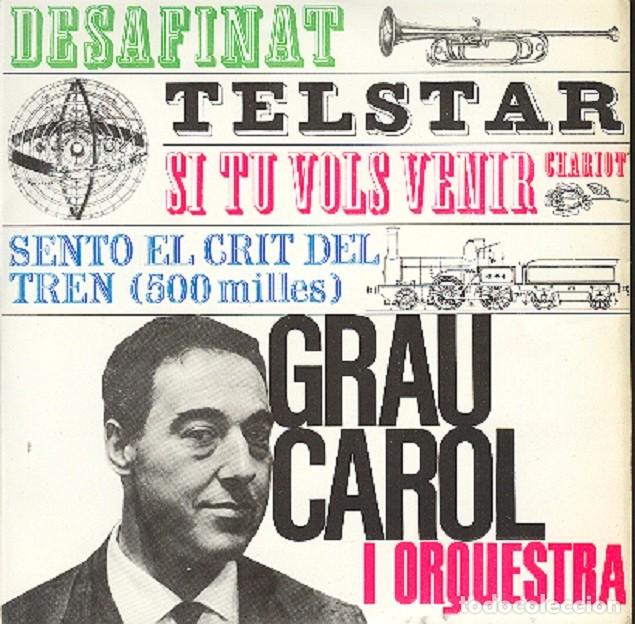 Discos de vinilo: Grau Carol &ndash; Desafinat; Tesltar; Sento el crit del tren + 1 &ndash; EDIPHONE 17 &ndash; 1963
