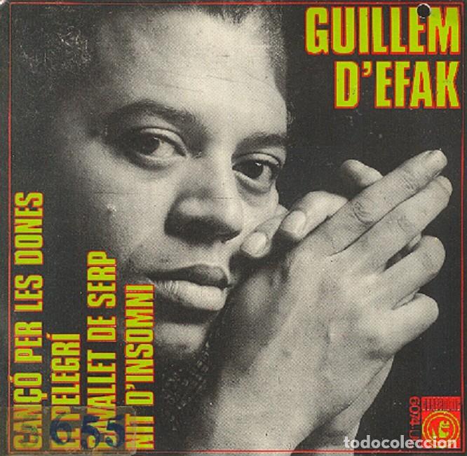 Discos de vinilo: Guillem D&rsquo;Efak &ndash; Can&ccedil;&oacute; per les dones; El Pelegr&iacute;; Cavallet de serp + 1 &ndash; CONCENTRIC 6074 &ndash; 1968