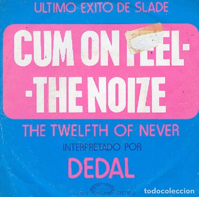 Discos de vinilo: Dedal &ndash; Cum on feel the noize; The twelfth of never &ndash; HALLMARK 11557 &ndash; 1973