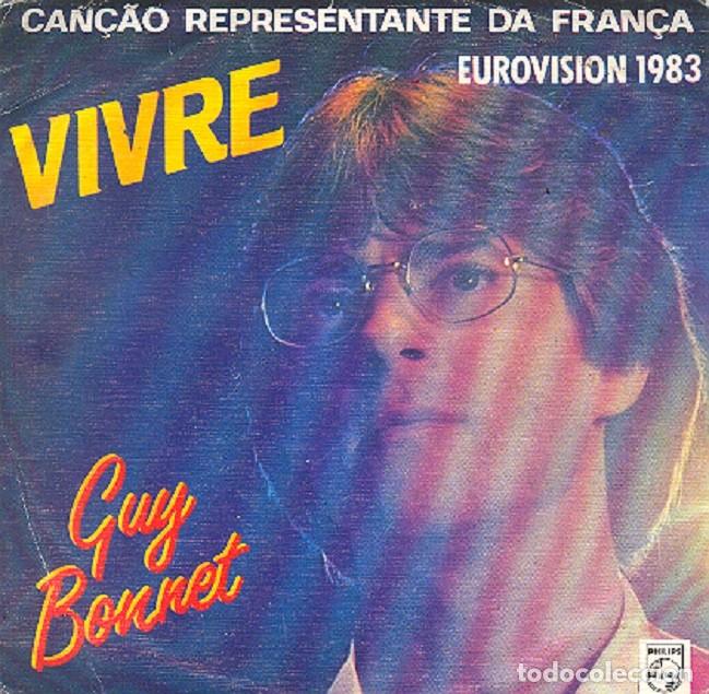 Discos de vinilo: Guy Bonnet &ndash; Vivre; Un signe d&rsquo;amour &ndash; PHILIPS 812 466 (Ed. Portuguesa) &ndash; 1983