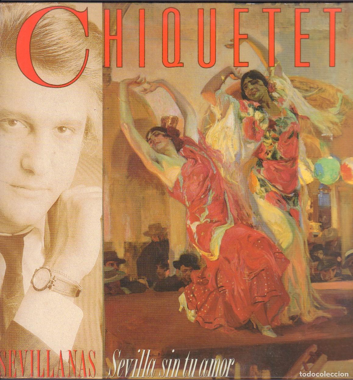 Discos de vinilo: CHIQUETETE (SEVILLANAS) - SEVILLA SIN TU AMOR / YO QUIERO VIVIR.../ LP RCA 1988 RF-26058