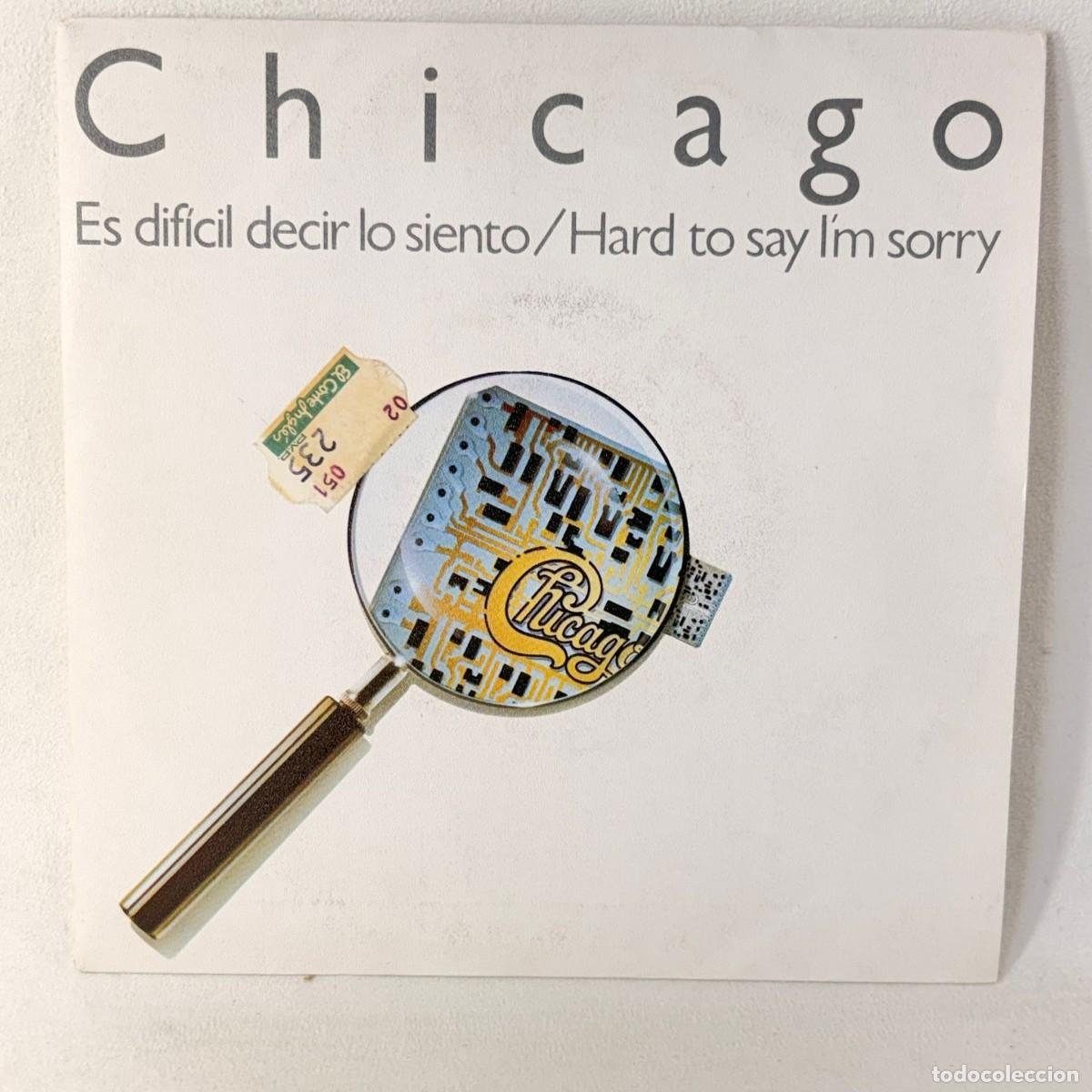 Discos de vinilo: SINGLE CHICAGO - ES DIFICIL DECIR LO SIENTO - ESPA&Ntilde;A 1982