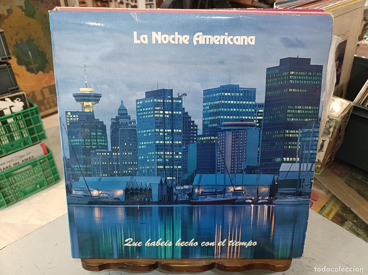 Discos de vinilo: La Noche Americana - Que habeis hecho con el tiempo - LP. sello Sonic 1985