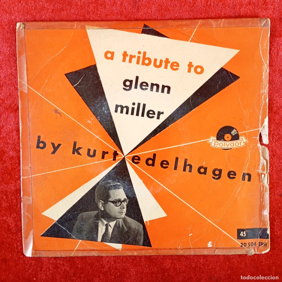 Discos de vinilo: A TRIBUTE TO GLENN MILLER - BY KURT EDELHAGEN - EP VINILO - POLYDOR - EPH 20 504 HI-FI / 3094