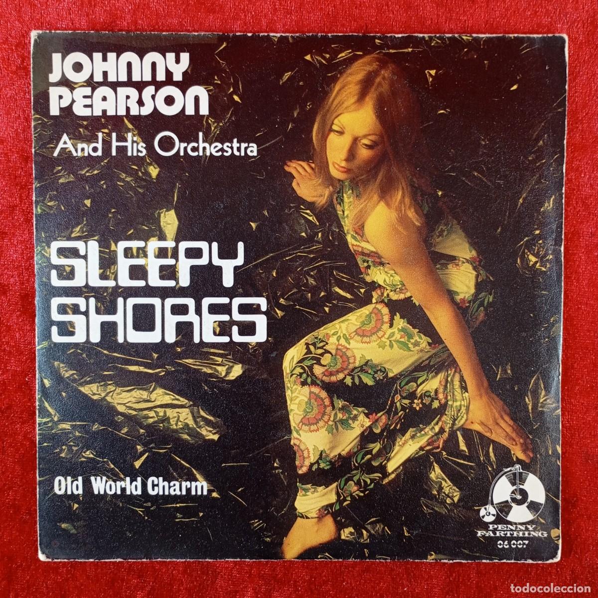 Discos de vinilo: SLEEPPY SHORES - JOHNNY PEARSON AND HIS ORCHESTRA - SINGLE VINILO - PENNY FARTHING - 06 007 / 3097