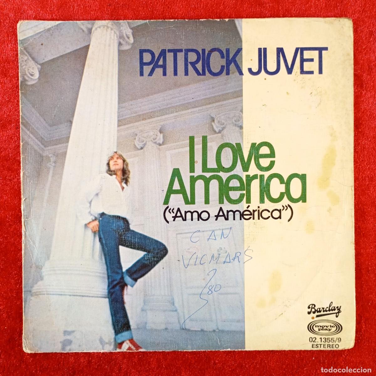 Discos de vinilo: PATRICK JUVET - I LOVE AMERICA - SINGLE VINILO - ESTERO - BARCLAY - MOVIEPLAY - 02.1355/9 / 3119
