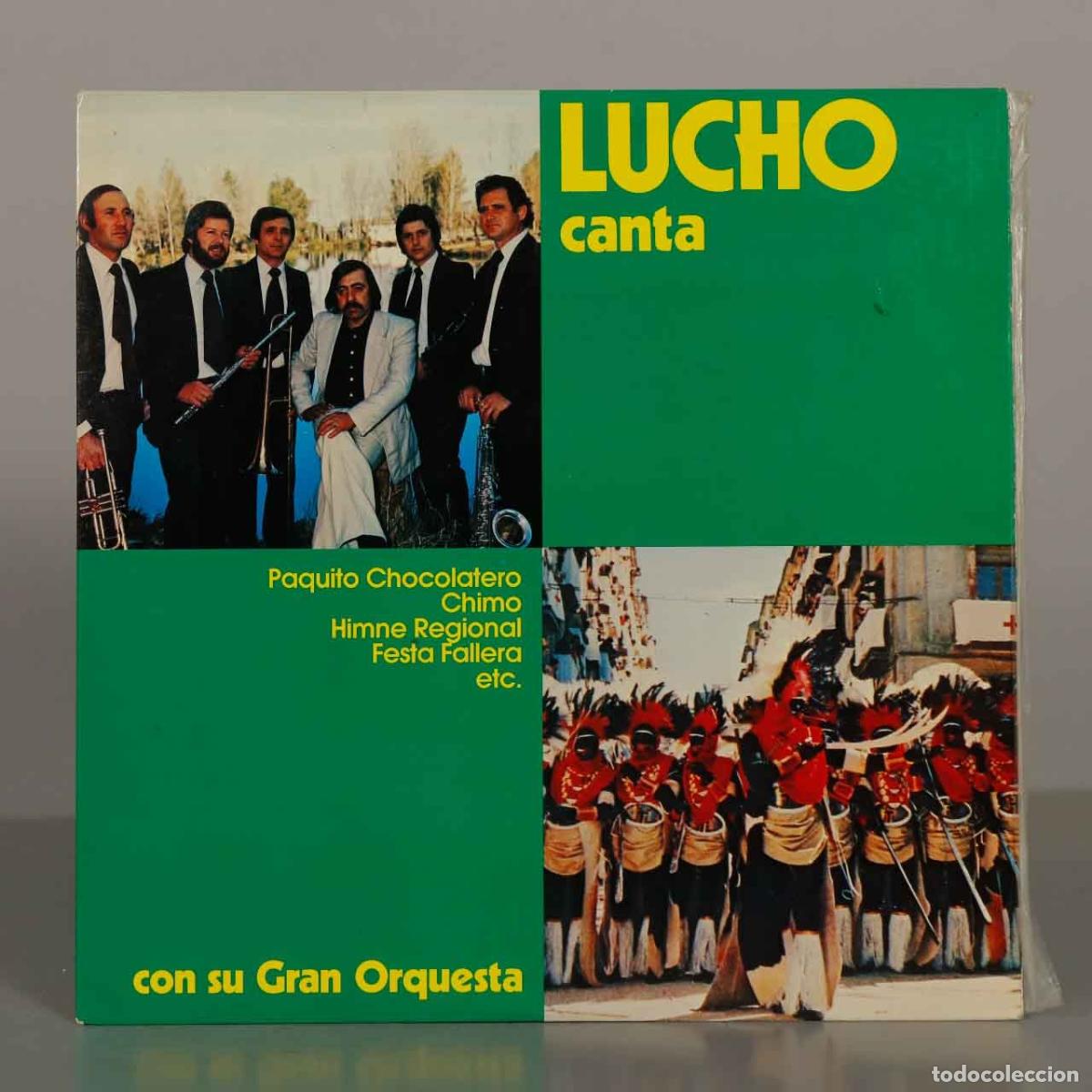 Discos de vinilo: LP. Lucho canta con su Gran Orquesta - Paquito Chocolatero, Chimo, Himne Regional, Festa Fallera