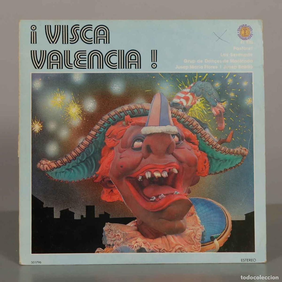 Discos de vinilo: LP. &iexcl;Visca Valencia! - Pastoret, Los Serenade, El Titi, Grup de Dances de Moncada, Jusep Maria Flor