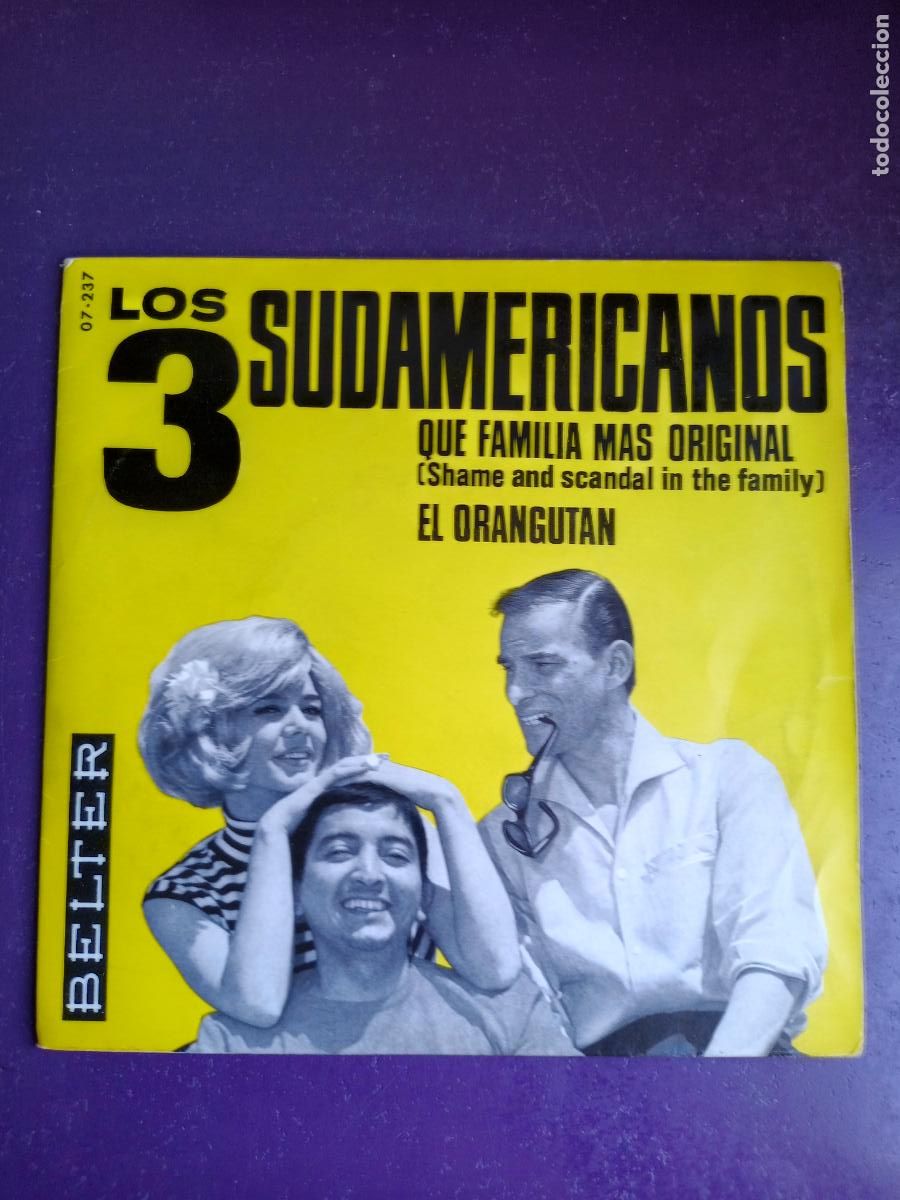 Discos de vinilo: Los 3 Sudamericanos &ndash; QUE FAMILIA MAS ORIGINAL / EL ORANGUTAN - Sg BELTER 1965 - CUMBIA POP SKA