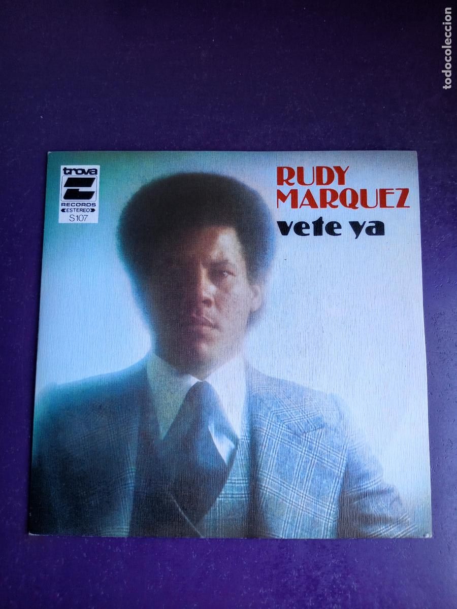 Discos de vinilo: Rudy Marquez &lrm;&ndash; Vete Ya / Tus Jovenes A&ntilde;os - Sg TROVA 1978 - VENEZUELA MELODICA - LOS IMPALA