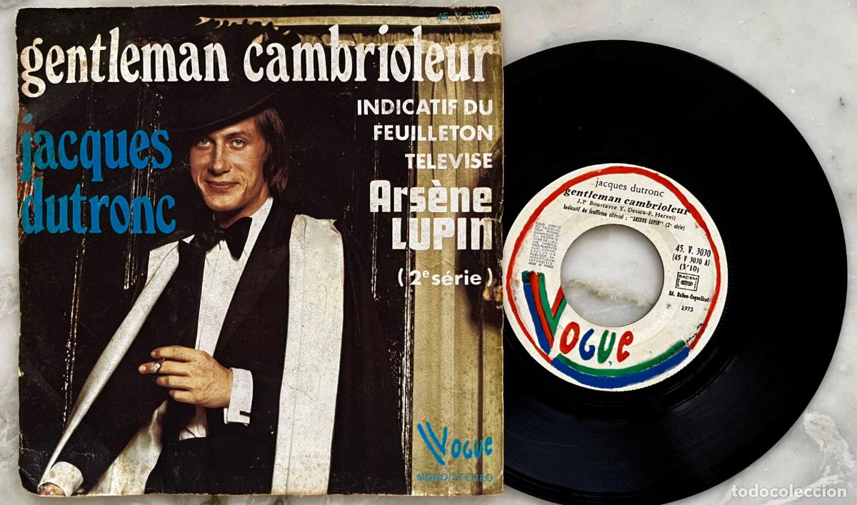 Discos de vinilo: JACQUES DUTRONC. GENTLEMAN CAMBRIOLEUR. DEL FILM TELEVESIVO ARSENE LUPIN. SINGLE FRANCIA 1973
