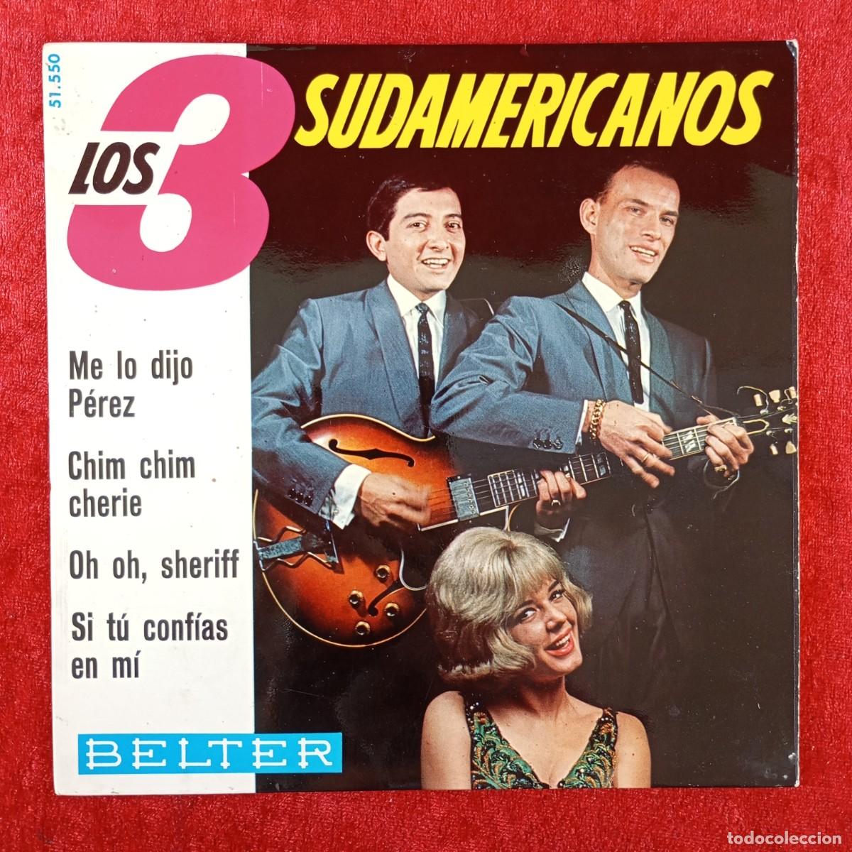 Discos de vinilo: LOS 3 SUDAMERICANOS - ME LO DIJO P&Eacute;REZ, CHIM CHIM CHERIE... - EP VINILO - BELTER - 51.550 / 3146