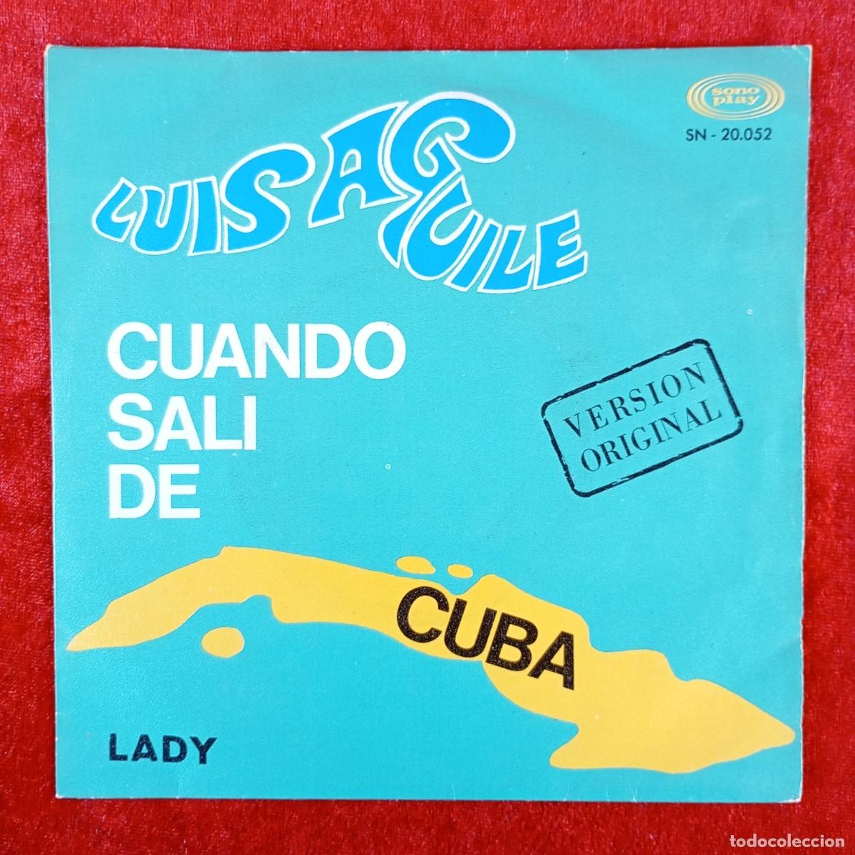Discos de vinilo: LUIS AGUILE - CUANDO SALI DE CUBA, LADY - SINGLE VINILO - SONO PLAY - SN-20.052 / 3152