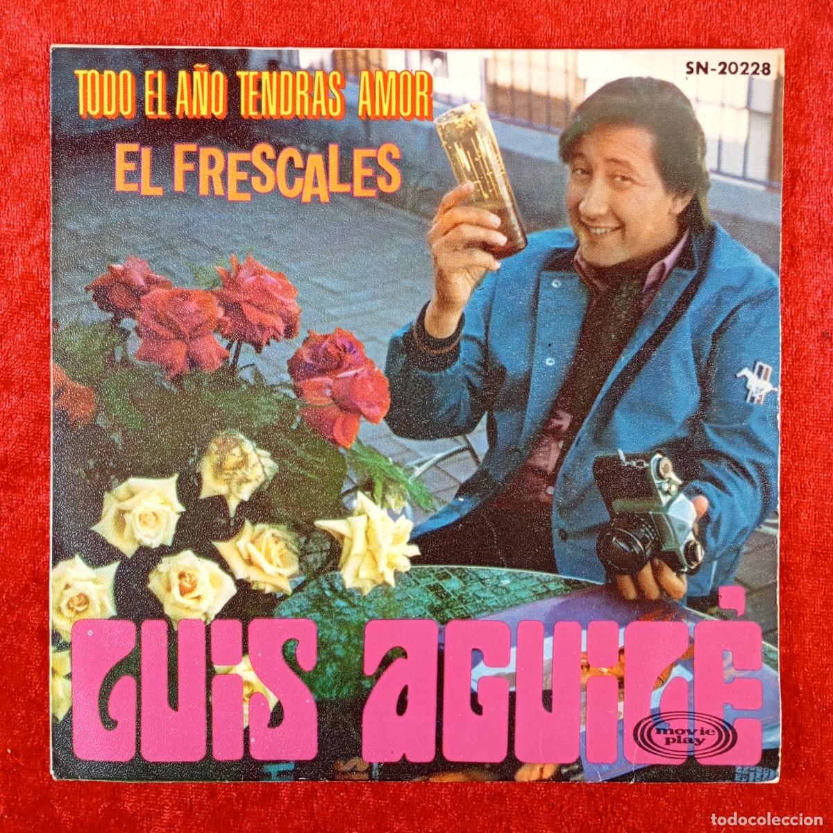 Discos de vinilo: LUIS AGUIL&Eacute; - TODO EL A&Ntilde;O TENDRAS AMOR, EL FRESCALES - SINGLE VINILO - MOVIE PLAY - SN-20228 / 3156