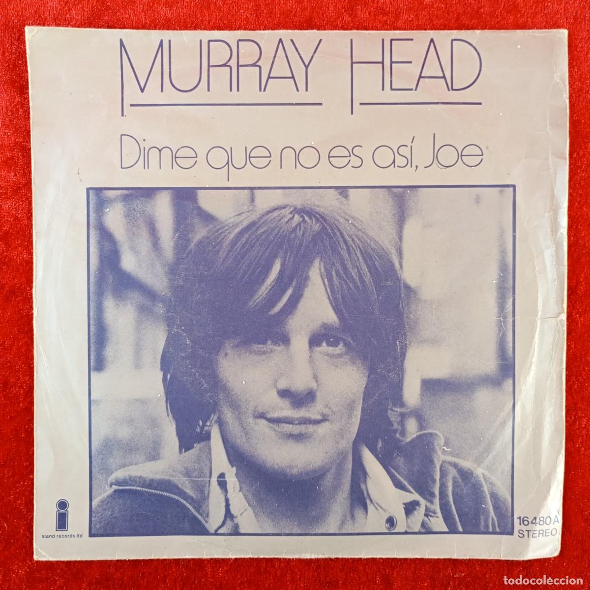 Discos de vinilo: MURRAY HEAD - DIME QUE NO ES AS&Iacute;, JOE, DON'T HAVE TO - SINGLE VINILO - ISLAND - 16480 A / 3160