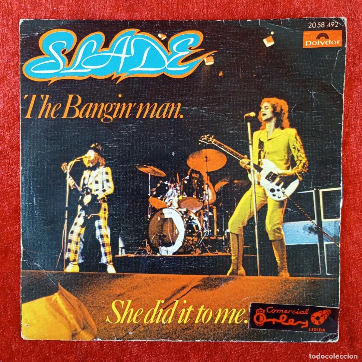 Discos de vinilo: SLADE - THE BANGIN'MAN, SHE DID IT TO ME - SINGLE VINILO - POLYDOR - 2058 492 / 3164