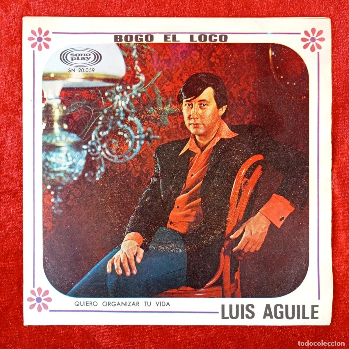 Discos de vinilo: LUIS AGUIL&Eacute; - BOGO EL LOCO, QUIERO ORGANIZAR TU VIDA - SINGLE VINILO - SONO PLAY - SN-20.059 / 3203