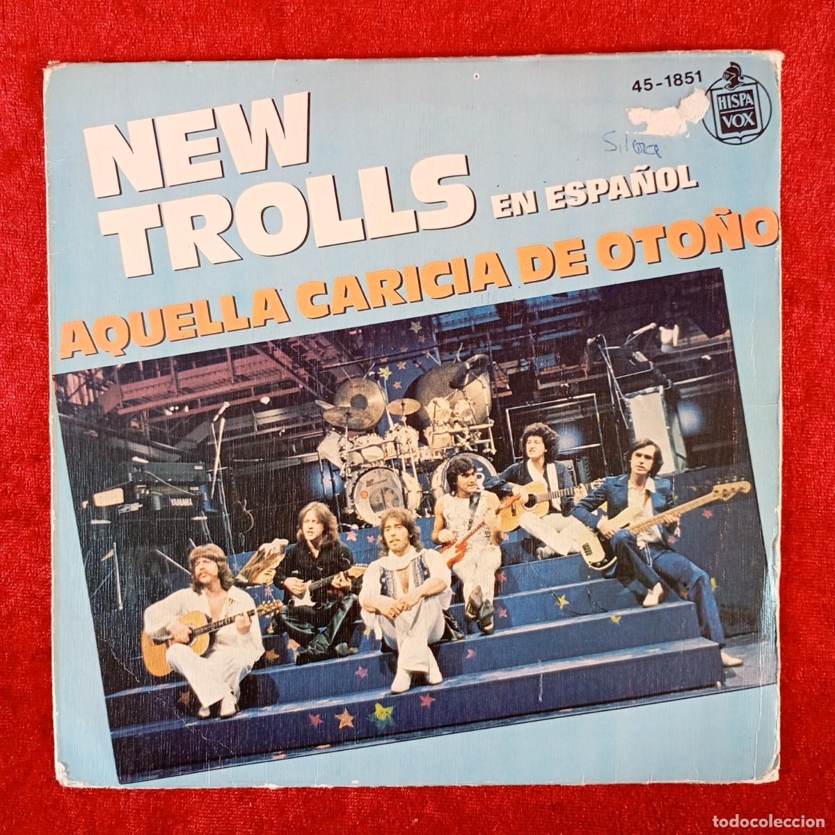 Discos de vinilo: NEW TROLLS EN ESPA&Ntilde;OL - AQUELLA CARICIA DE OTO&Ntilde;O - SINGLE VINILO - HISPA VOX - 45-1851 / 3213