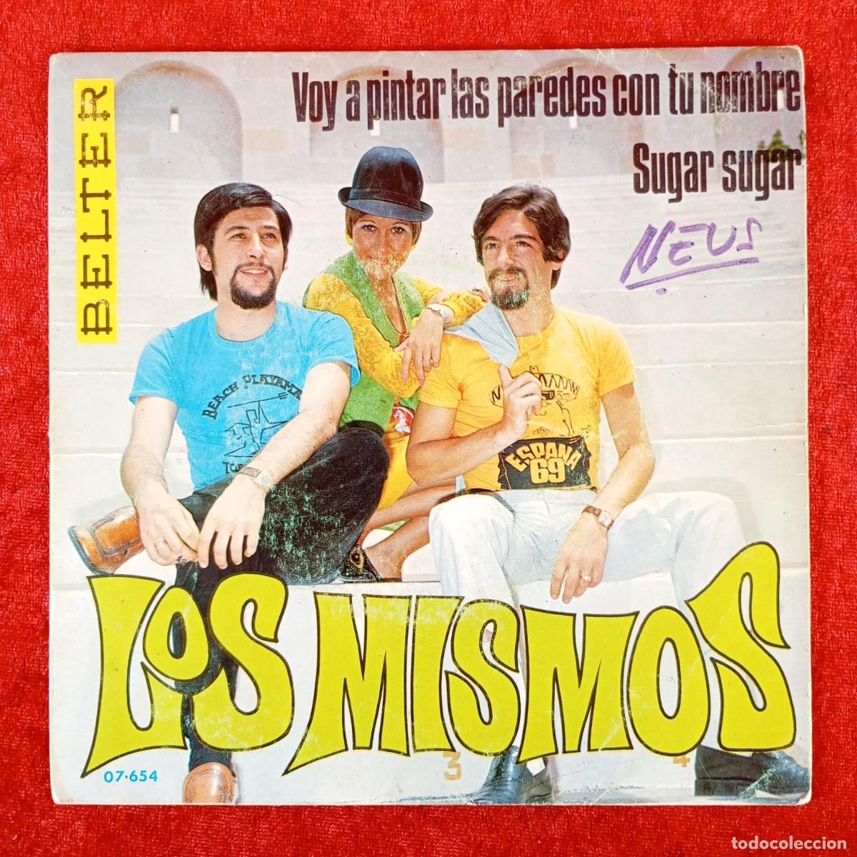 Discos de vinilo: LOS MISMOS - VOY A PINTAR LAS PAREDES CON TU NOMBRE - SINGLE VINILO - BELTER - 07-654 / 3272