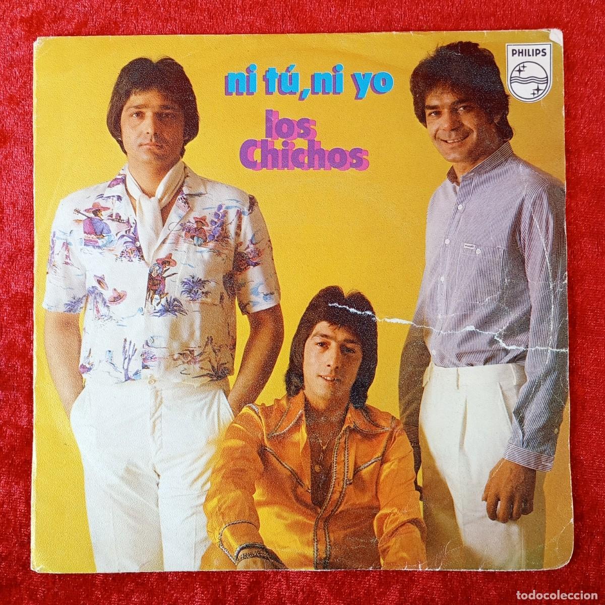 Discos de vinilo: LOS CHICHOS - NI T&Uacute;, NI YO, MI AMANTE - SINGLE VINILO - PHILIPS - STEREO - 60 29 560 / 3283