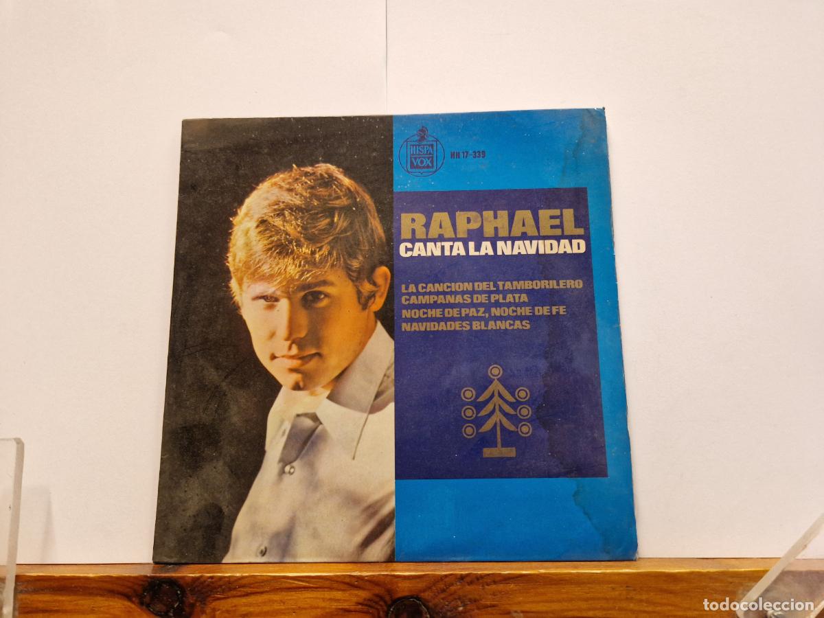 Discos de vinilo: SINGLE. RAPHAEL CANTA LA NAVIDAD. LA CANCION DEL TAMBORILERO. CAMPNAS DE PLATA.