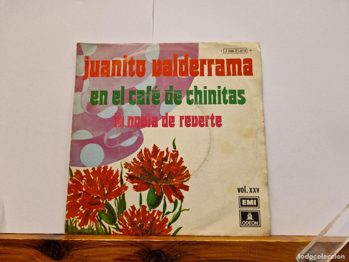 Discos de vinilo: SINGLE. JUANITO VALDERRAMA. EN EL CAFE DE CHINITAS. LA NOVIA DE REVERTE.