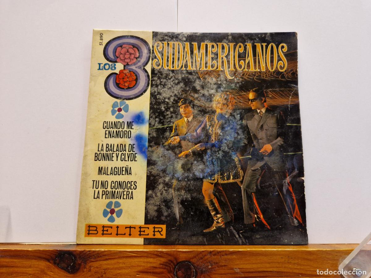 Discos de vinilo: SINGLE. SUDAMERICANOS. CUANDO ME ENAMORO. LA BALADA DE BONNIE Y CLYDE.
