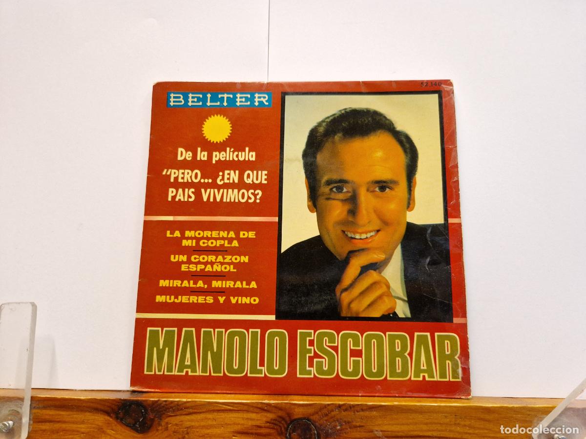Discos de vinilo: SINGLE. BELTER. DE LA PELICULA. PERO EN QUE PAIS VIVIMOS? LA MORENA DE MI COPLA. MANOLO ESCOBAR.