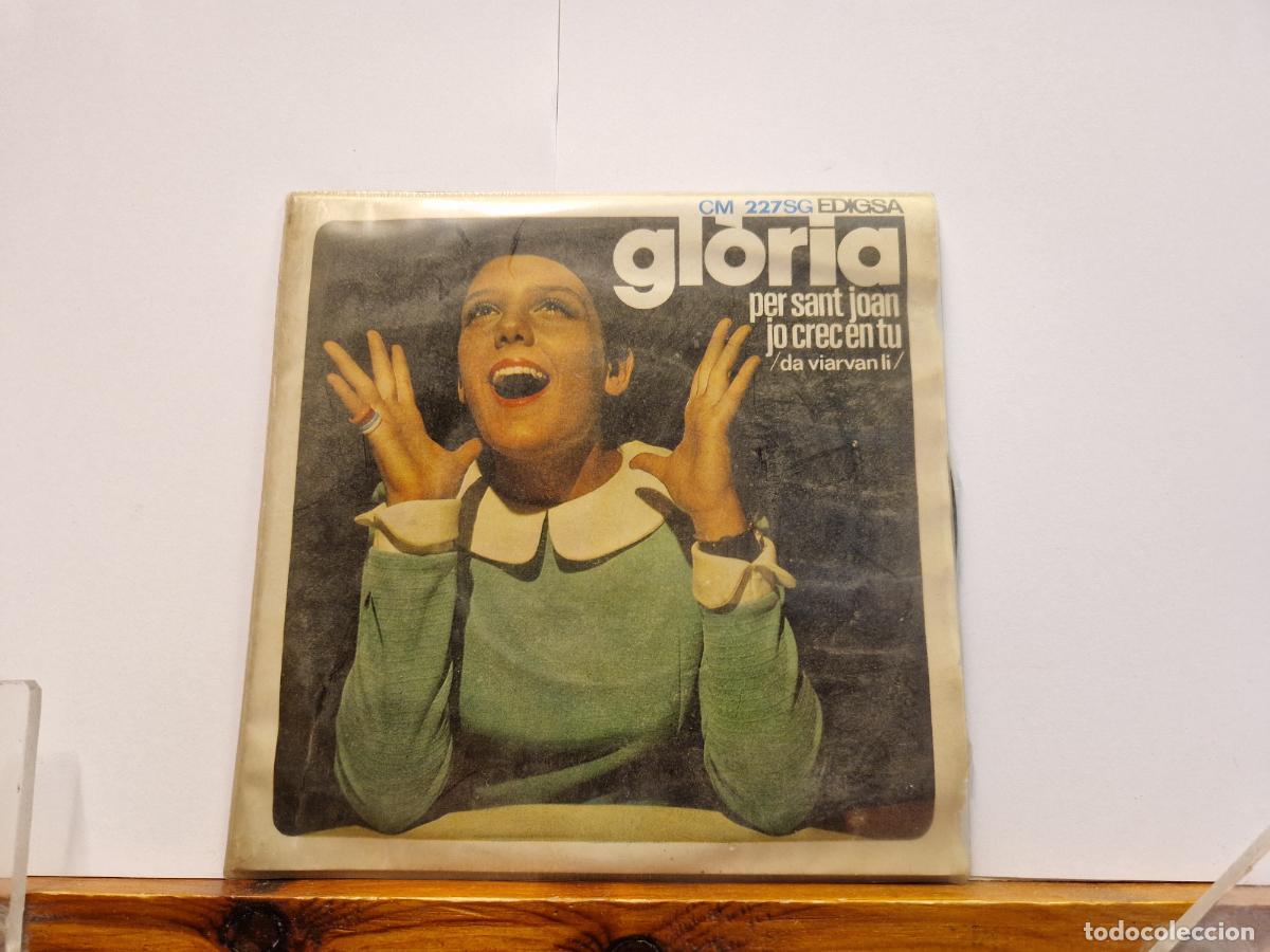 Discos de vinilo: SINGLE. GLORIA. PER SANT JOAN. JO CREC EN TU.