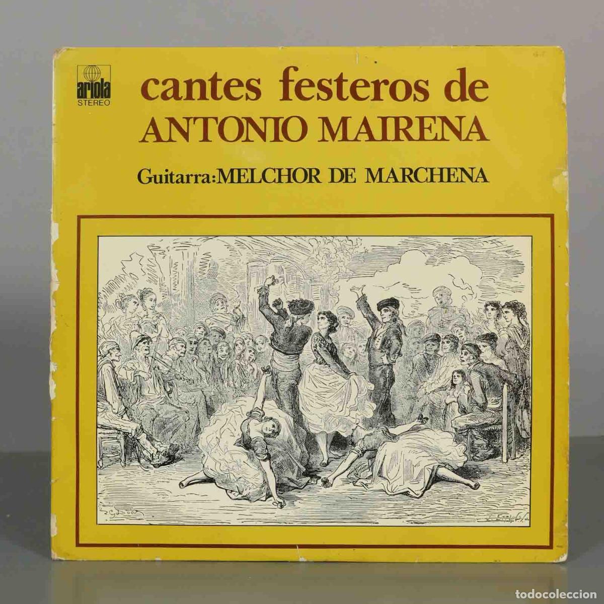 Vinyl records: LP. Cantes festeros de Antonio Mairena - Antonio Mairena, Melchor de Marchena
