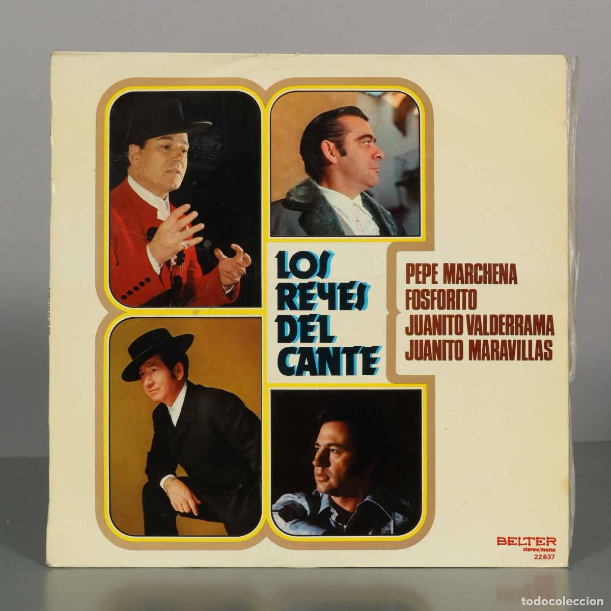 Discos de vinilo: LP. Los Reyes Del Cante - Pepe Marchena, Fosforito, Juanito Valderrama, Juanito Maravillas