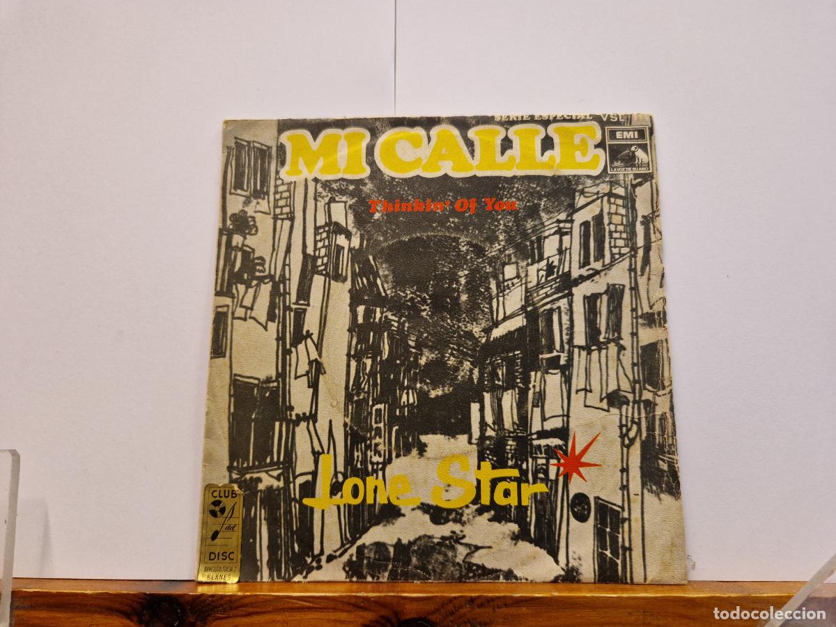 Discos de vinilo: SINGLE. MI CALLE. LONES STAR. THINRIN OF YOU.