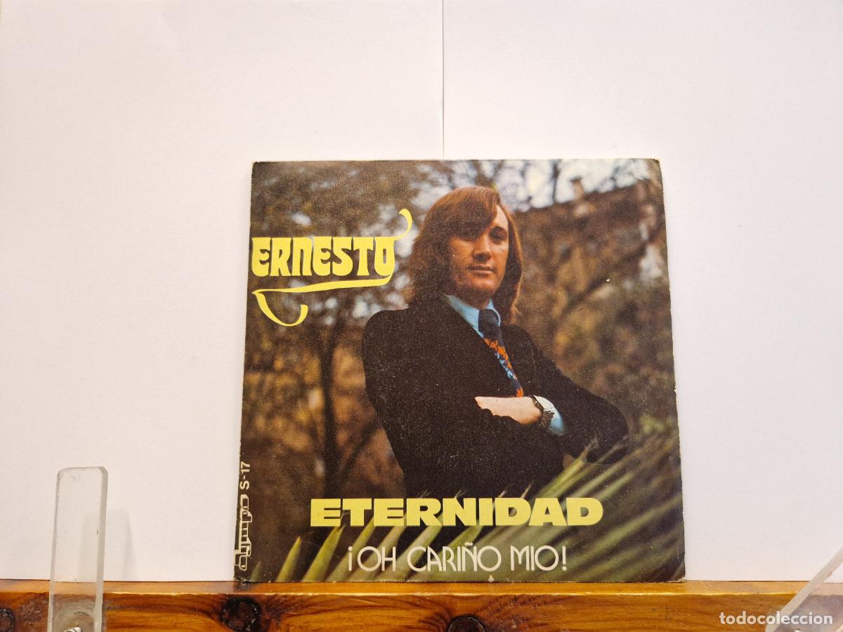 Discos de vinilo: SINGLE. ERNESTO. ETERNIDAD. OH CARI&Ntilde;O MIO!